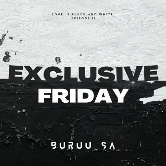 Love Is Black & White Episode II - Exclusive Friday Edition by Buruu_SA