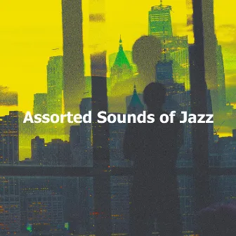 Assorted Sounds of Jazz by Unknown Artist