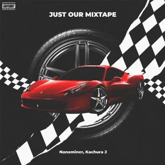 Just Our Mixtape by Kachura J