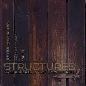 Structures (Duo Improvisations for Acoustic Guitar and Tabla) by Doug Scheuerell