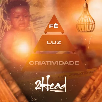 FÉ - LUZ - CRIATIVIDADE by 2 Head