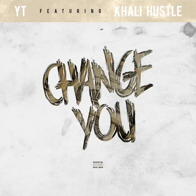 Change You (feat. Khali Hustle)