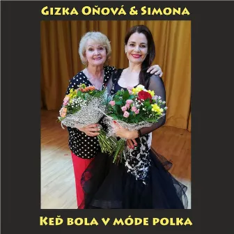 Keď bola v móde polka by Gizka Oňová