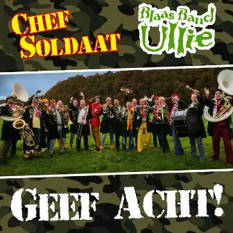 Geef Acht! by Chef Soldaat