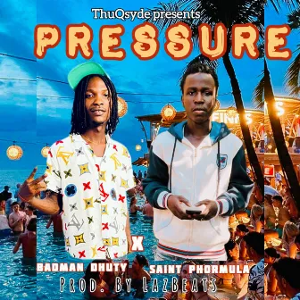 PRESSURE by Badman Dhuty