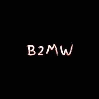 B2MW by Yamato the Rapper