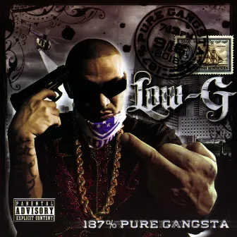 187% Pure Gangsta by Low G