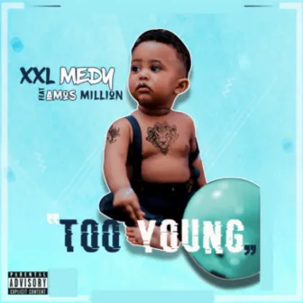 Too Young by XXL Medy