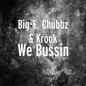 We Bussin by Chubbz