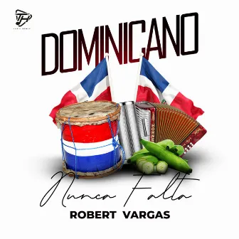 Dominicano Nunca Faltan by Robert Vargas