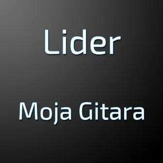 Moja Gitara by Lider