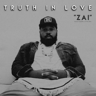 Truth in Love by Z.A.I.