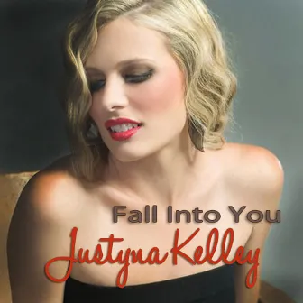 Fall Into You by Justyna Kelley