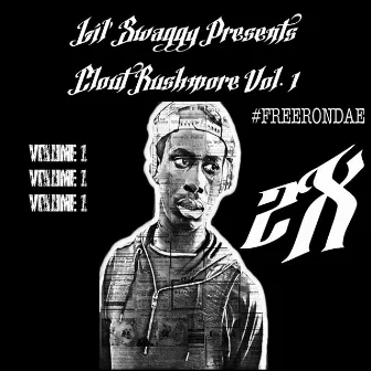 Lil' Swaggy Presents: Clout Rushmore Vol. 1 (1 Year Remastered Edition) by Lil’ Swaggy