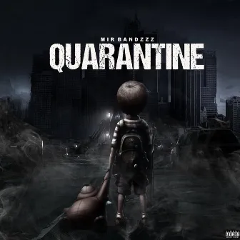 Quarantine by Mir Bandzzz