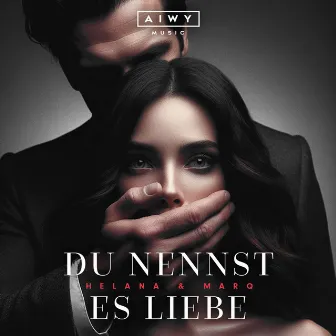 Du nennst es Liebe by Marq Figuli