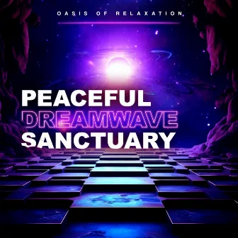 Peaceful Dreamwave Sanctuary by Oasis of Relaxation