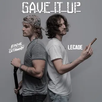 Gave It Up by LECADE