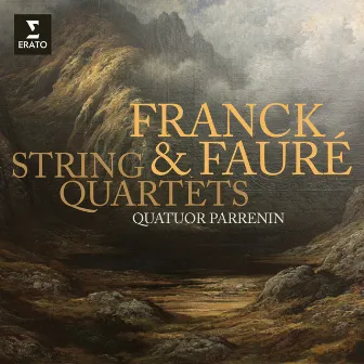 Franck & Fauré: String Quartets by Quatuor Parrenin