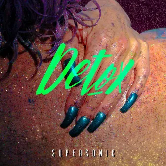 Supersonic by Detox