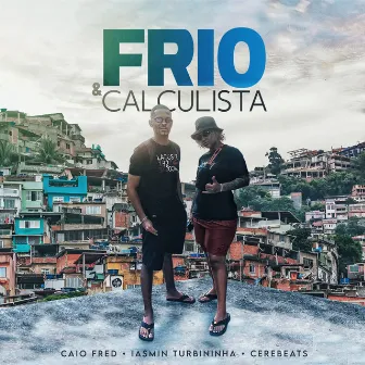 Frio & Calculista by CereBeats