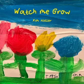 Watch Me Grow by Kim Noller