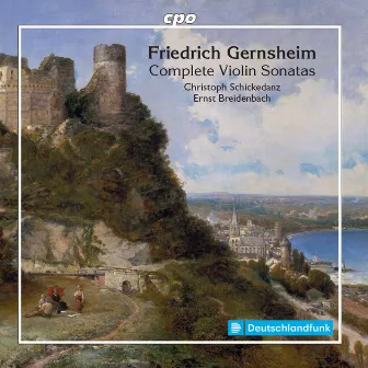 Gernsheim: Complete Violin Sonatas by Christoph Schickedanz