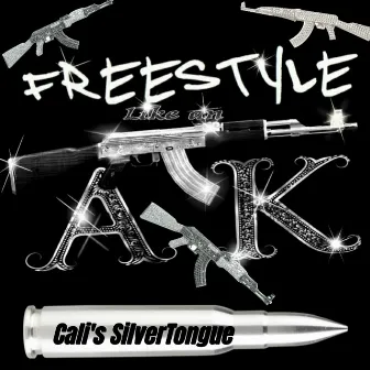 Freestyle Like an Ak (Live) by Cali's SilverTongue