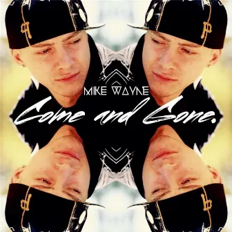 Come and Gone by Mike Wayne