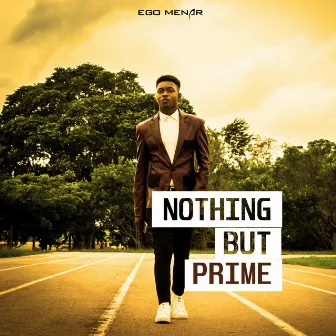 Nothing but Prime by Ego Menar