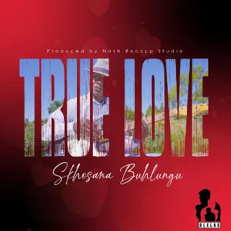 TrueLove by Skhosana Buhlungu