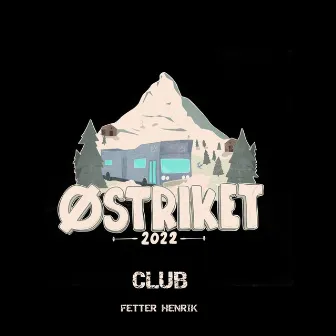 Østriket 2022 (Club) by Fetter Henrik