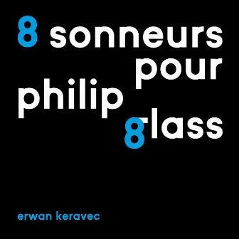 8 Sonneurs pour Philip Glass by Erwan Keravec