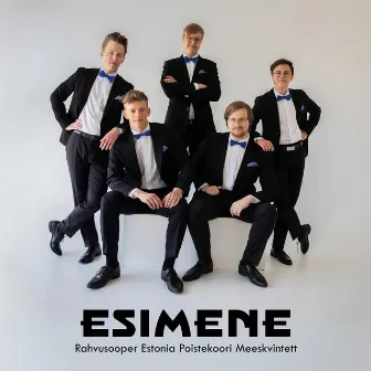 ESIMENE by Rahvusooper Estonia Poistekoori Meeskvintett