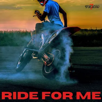 Ride for Me by 7txxn