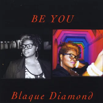 Be You by Blaque Diamond