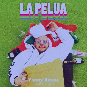 La Pelua by Yanny Rouse