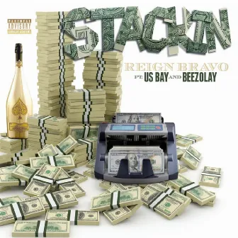 Stackin' by Reign Bravo