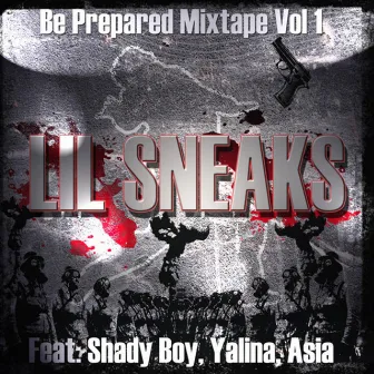 Be Prepared, Vol. 1 by Lil Sneaks