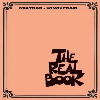 Songs from the Real Book, Vol. 2 by Obatron