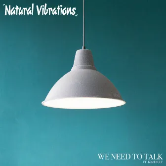 We Need to Talk by Natural Vibrations