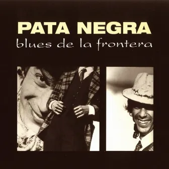 Blues de la Frontera (Remasterizada) by Pata Negra