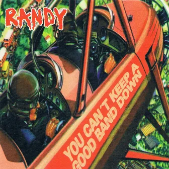 You Can´t Keep a Good Band Down by Randy