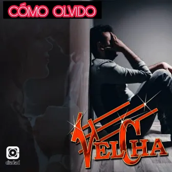 Cómo Olvido by Super Velcha