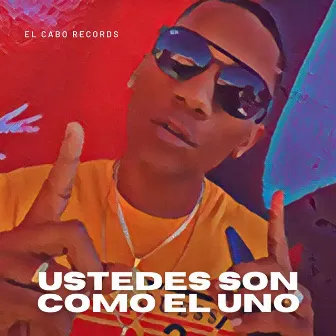 Ustedes Son Como el Uno by El Cabo Records