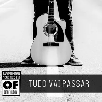 Tudo Vai Passar (Acústico em Outra Frequência) by Limonge