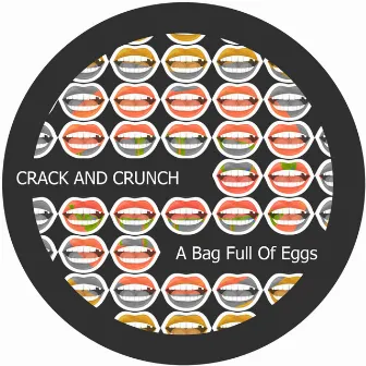 A Bag Full Of Eggs by Crack and Crunch