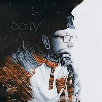 Sorry by Skinny G