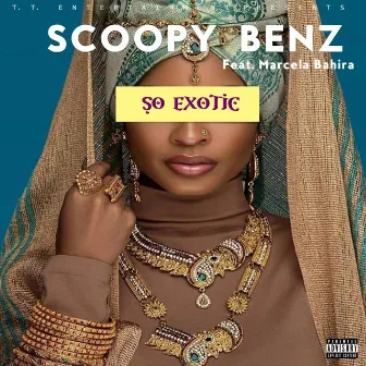 So Exotic by Scoopy Benz