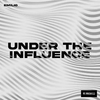 Under The Influence by Emilio